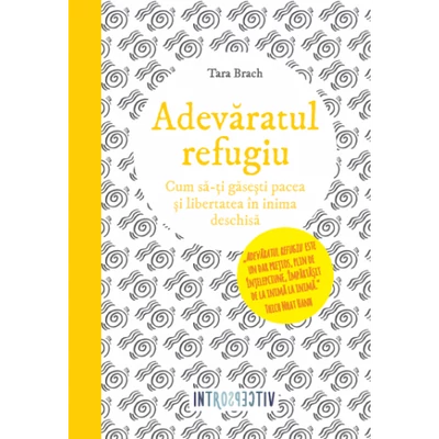 Adevaratul refugiu - Tara Brach