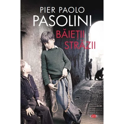 Baietii strazii - Pier Paolo Pasolini