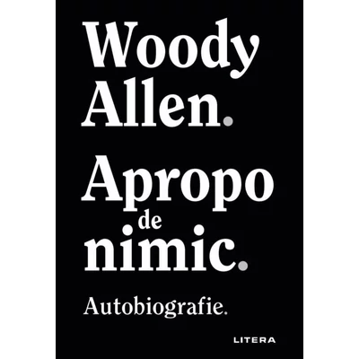 Apropo de nimic - Woody Allen