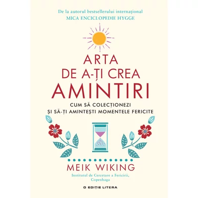 Arta de a-ti crea amintiri - Meik Wiking