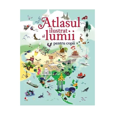 Atlasul ilustrat al lumii pentru copii - Sam Baer