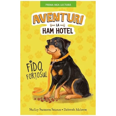 Aventuri la Ham Hotel. Fido, fortosul - Shelley Swanson Sateren, Deborah Melmon