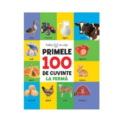 Bebe invata. Primele 100 de cuvinte: La ferma