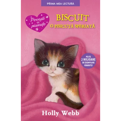 Biscuit, o pisicuta speriata - Holly Webb