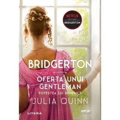 Bridgerton. Oferta unui gentleman. Povestea lui Benedict - Julia Quinn