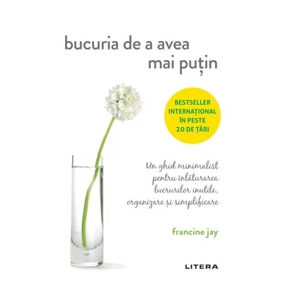 Bucuria de a avea mai putin - Francine Jay