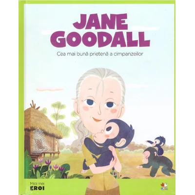 Micii mei eroi. Jane Goodall