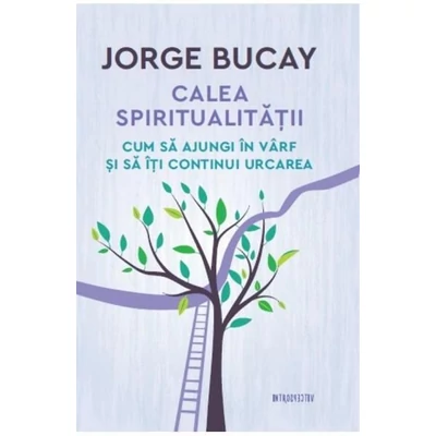 Calea spiritualitatii - Jorge Bucay