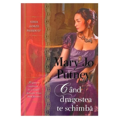 Cand dragostea te schimba - Mary Jo Putney