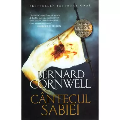 Cantecul sabiei (seria Ultimul regat, vol. IV) - Bernard Cornwell