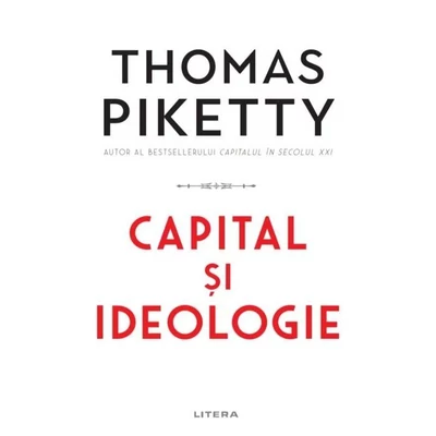 Capital si ideologie - Thomas Piketty