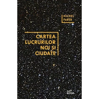 Cartea lucrurilor noi si ciudate - Michel Faber