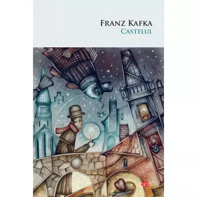 Castelul - Franz Kafka