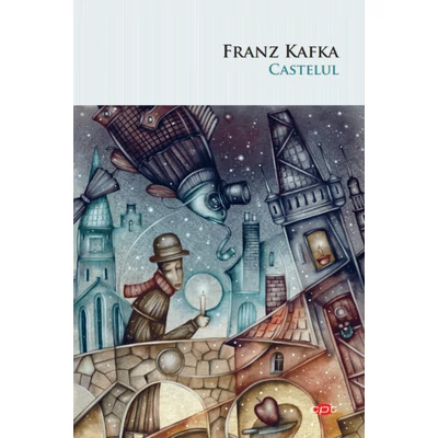 Castelul - Franz Kafka