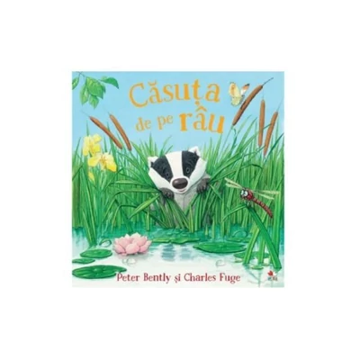 Casuta de pe rau - Peter Bently, Charles Fuge
