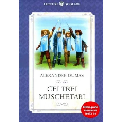 Cei trei muschetari - Alexandre Dumas