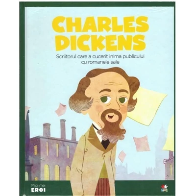 Micii mei eroi. Charles Dickens