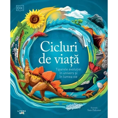 Cicluri de viata. Tiparele evolutiei in univers si in lumea vie - 