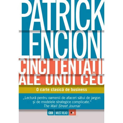 Cinci tentatii ale unui CEO - Patrick Lencioni