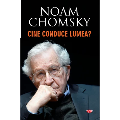 Cine conduce lumea? - Noam Chomsky