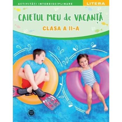 Caietul meu de vacanta. Clasa a II-a