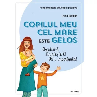 Copilul meu cel mare este gelos. Asculta-l! Linisteste-l! Da-i importanta! - Nina Bataille