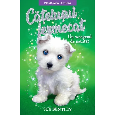 Catelusul fermecat. Un weekend de neuitat - Sue Bentley