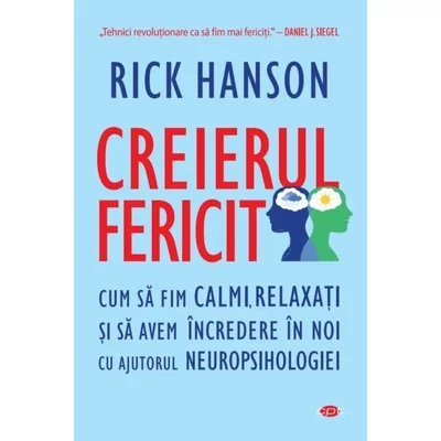 Creierul fericit - Rick Hanson