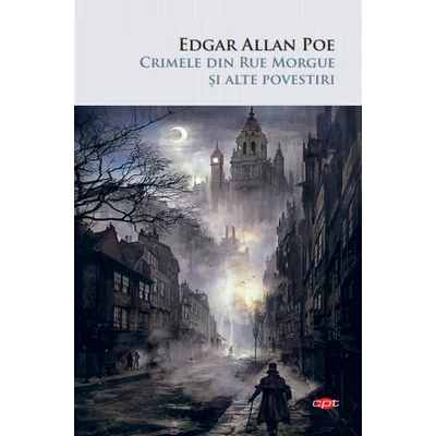 Crimele din Rue Morgue si alte povestiri - Edgar Allan Poe