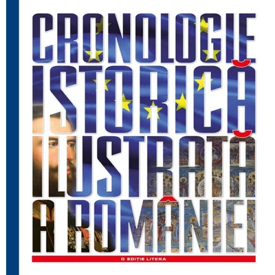 Cronologie istorica ilustrata a Romaniei - Tudor Salajean