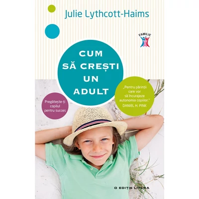 Cum sa cresti un adult - Julie Lythcott-Haims