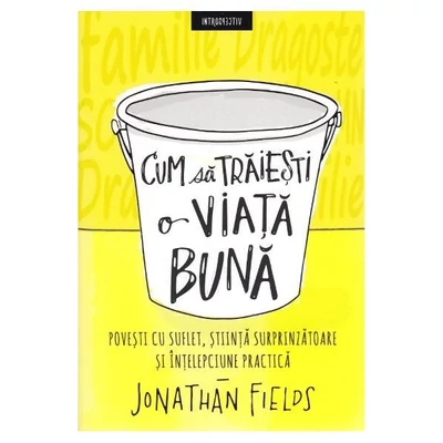 Cum sa traiesti o viata buna - Jonathan Fields