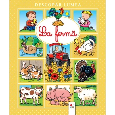 Descopar lumea. La ferma - 