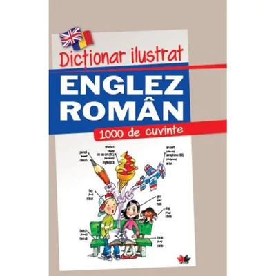 Dictionar ilustrat englez-roman. 1000 de cuvinte