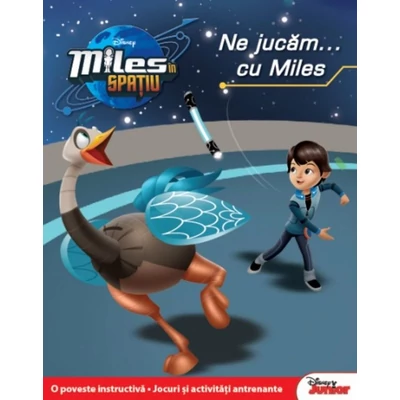 Disney. Miles in spatiu. Ne jucam cu Miles