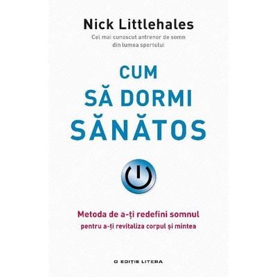 Cum sa dormi sanatos - Nick Littlehales