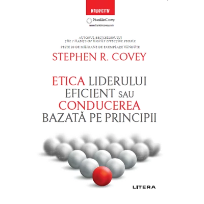 Etica liderului eficient sau conducerea bazata pe principii - Stephen R. Covey