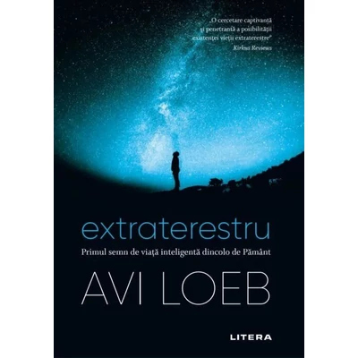 Extraterestru. Primul semn de viata inteligenta dincolo de Pamant - Avi Loeb