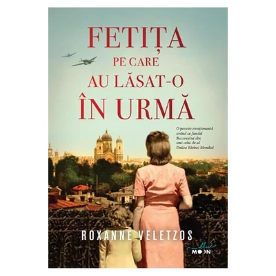 Fetita pe care au lasat-o in urma - Roxanne Veletzos