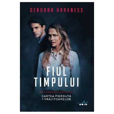 Fiul timpului - Deborah Harkness