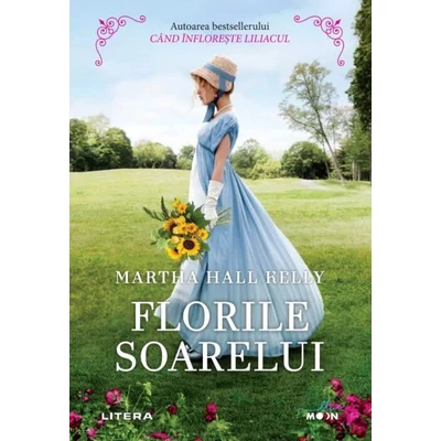 Florile soarelui - Martha Hall Kelly