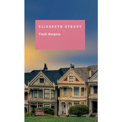 Fratii Burgess - Elizabeth Strout