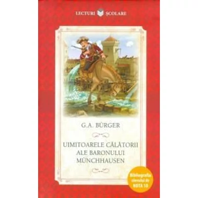 Uimitoarele calatorii ale Baronului Munchhausen - G. A. Burger