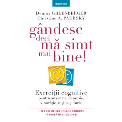 Gandesc, deci ma simt mai bine! - Dennis Greenberger, Christine A. Padesky