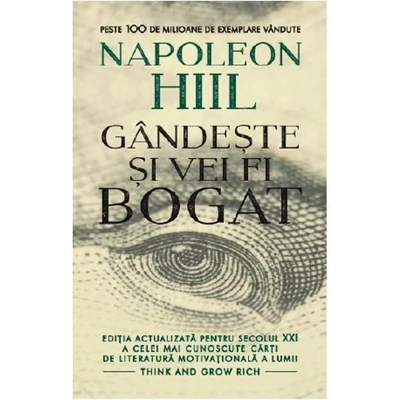 Gandeste si vei fi bogat - Napoleon Hill
