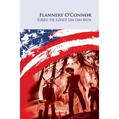 Greu de gasit un om bun - Flannery O'Connor