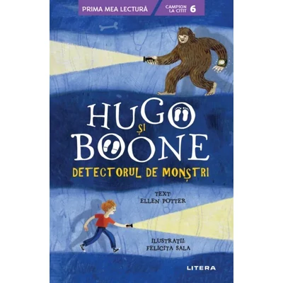 Hugo si Boone. Detectorul de monstri - Ellen Potter