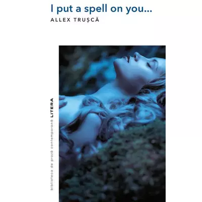 I put a spell on you... - Allex Trusca