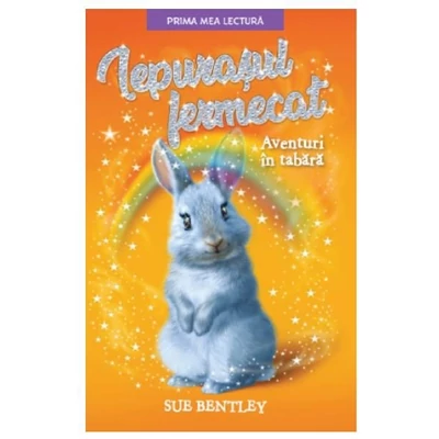 Iepurasul fermecat. Aventuri in tabara - Sue Bentley