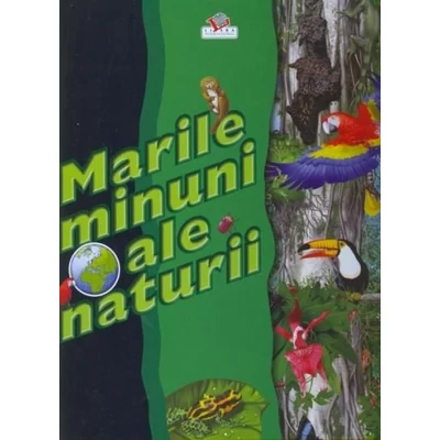 Marile minuni ale naturii